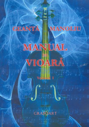 Manoliu Geanta - Manual de vioara, vol. I